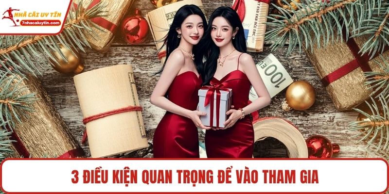 Sự Kiện Quay Lại Đầy Hấp Dẫn - Thưởng Sốc Cho Hội Viên 4 3 điều kiện quan trọng để vào tham gia