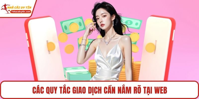 Các quy tắc giao dịch cần nắm rõ tại web