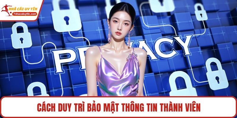 Quyền Riêng Tư Tại Nhà Cái Uy Tín Với Quy Định Bảo Mật 3 Cách duy trì bảo mật thông tin thành viên