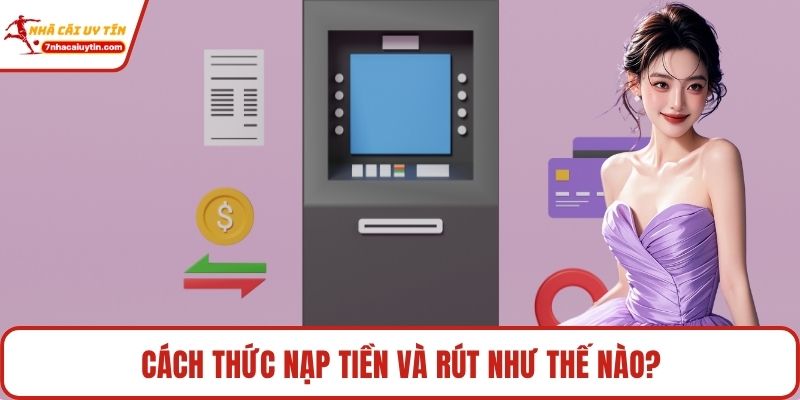 Nbet – Điểm Đến Giải Trí Hấp Dẫn Hàng Đầu Cho Hội Viên 4 Cách thức nạp tiền và rút như thế nào?