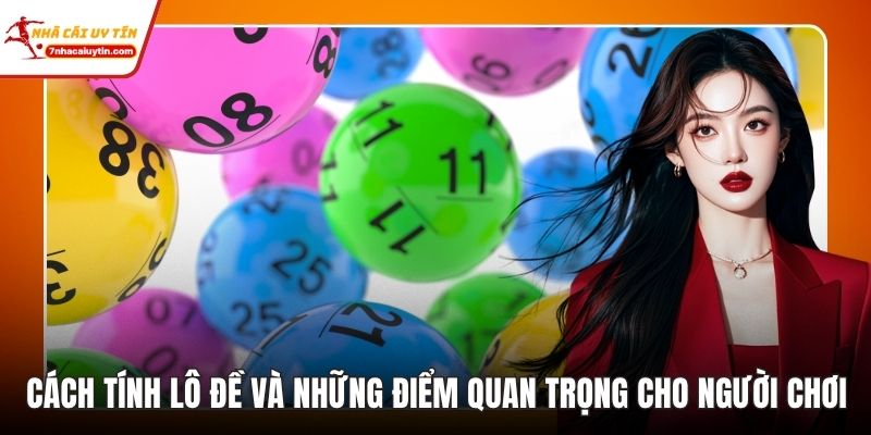 Cách Tính Lô Đề Và Những Điểm Quan Trọng Cho Người Chơi 5 Cách Tính Lô Đề