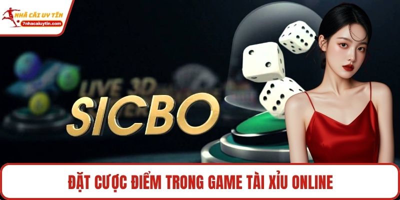 Đặt cược điểm trong game tài xỉu online
