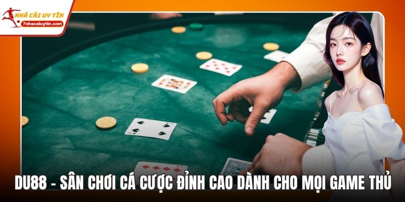 Du88 - Sân Chơi Cá Cược Đỉnh Cao Dành Cho Mọi Game Thủ 5 du88