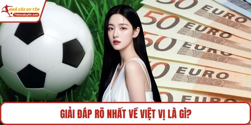 Việt Vị Là Gì? Giải Thích Luật Bóng Đá Cho Người Mới 2 Giải đáp rõ nhất về việt vị là gì?