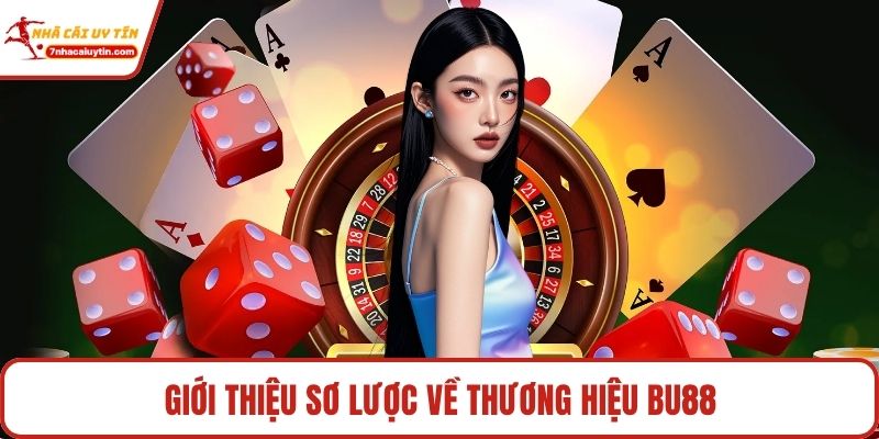 Giới thiệu sơ lược về thương hiệu Bu88