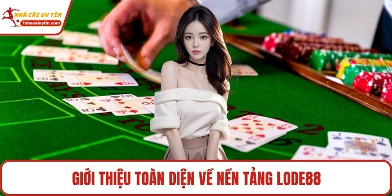 Lode88 – Thiên Đường Giải Trí Và Kiếm Tiền Hàng Đầu 2 Giới thiệu toàn diện về nền tảng Lode88