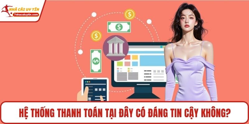 Tip88 - Hệ Thống Giải Trí Trực Tuyến Tiên Phong Hàng Đầu 4 Hệ thống thanh toán tại đây có đáng tin cậy không?