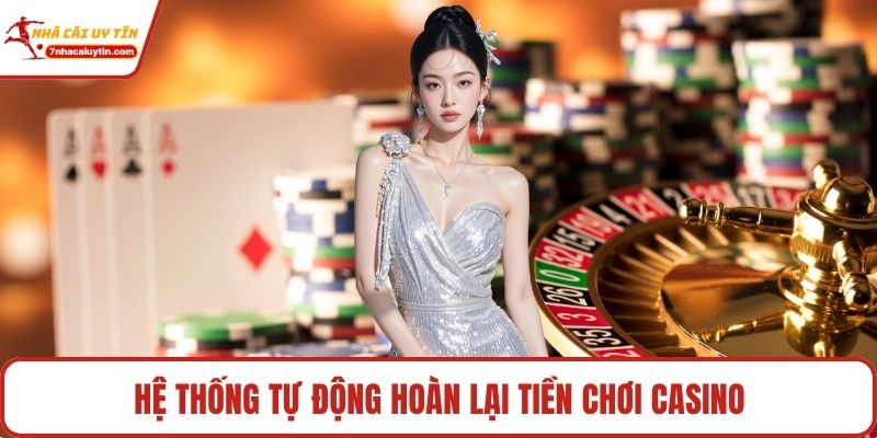 Hệ thống tự động hoàn lại tiền chơi casino