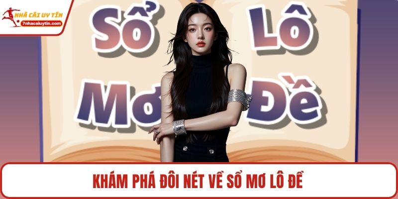 Khám phá đôi nét về sổ mơ lô đề 