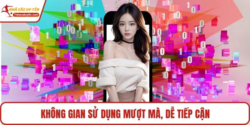 Không gian sử dụng mượt mà, dễ tiếp cận