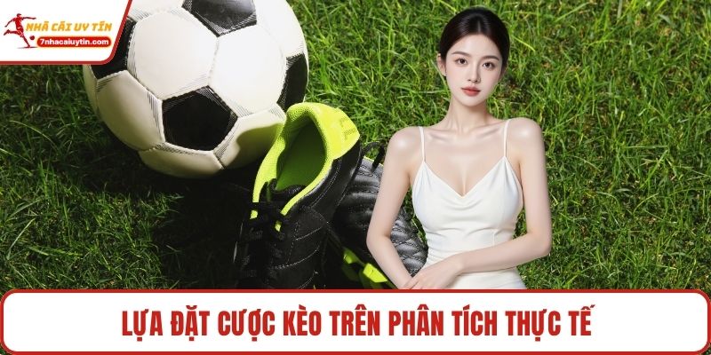 Cách Đọc Kèo – Hiểu Nhanh, Cược Đúng, Thắng Liền Tay 4 Lựa đặt cược kèo trên phân tích thực tế