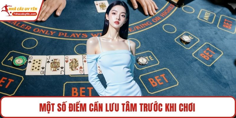 Một số điểm cần lưu tâm trước khi chơi 