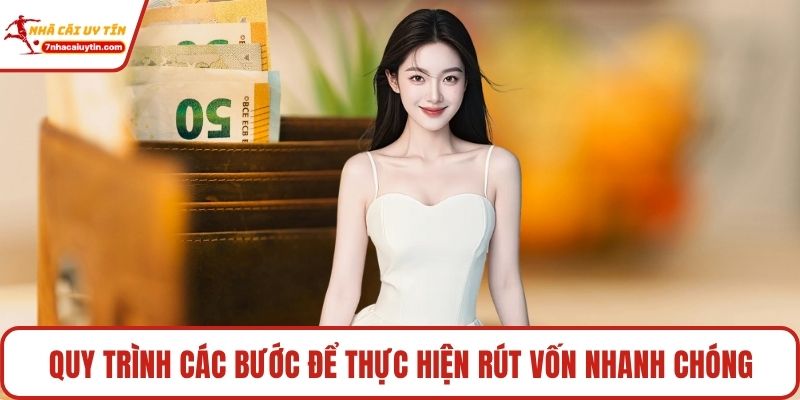 Quy trình các bước để thực hiện rút vốn nhanh chóng