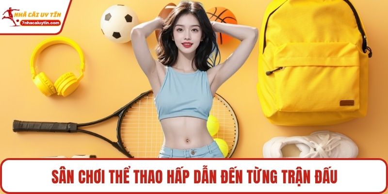 8live - Nền Tảng Cá Cược Đáng Tin Cậy Và Săn Thưởng Khủng 3 Sân chơi thể thao hấp dẫn đến từng trận đấu