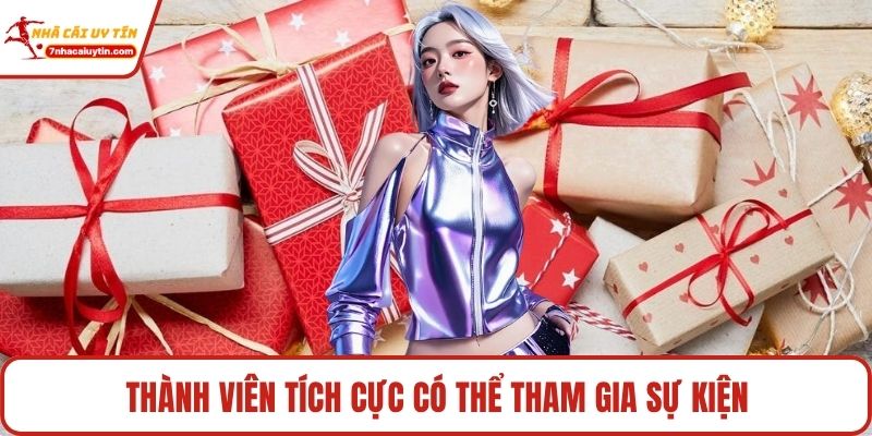 Thành viên tích cực có thể tham gia sự kiện