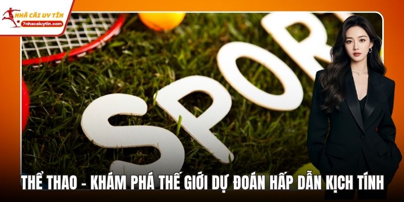 Thể Thao – Khám Phá Thế Giới Dự Đoán Hấp Dẫn Kịch Tính 10 Thể Thao