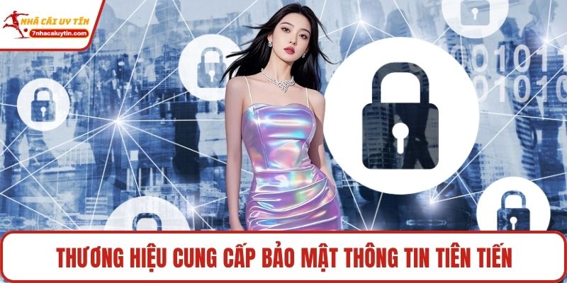 Thương hiệu cung cấp bảo mật thông tin tiên tiến