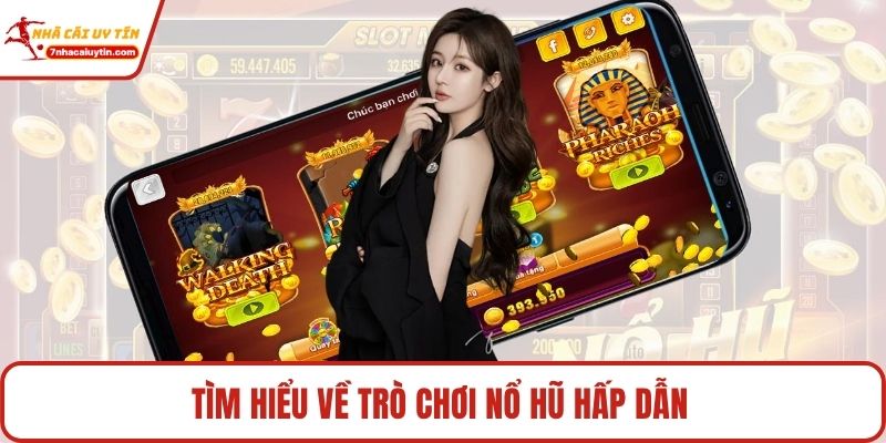 Mibet – Nhà Cái Cá Cược Trực Tuyến Uy Tín Hàng Đầu 3 Tìm hiểu về trò chơi nổ hũ hấp dẫn