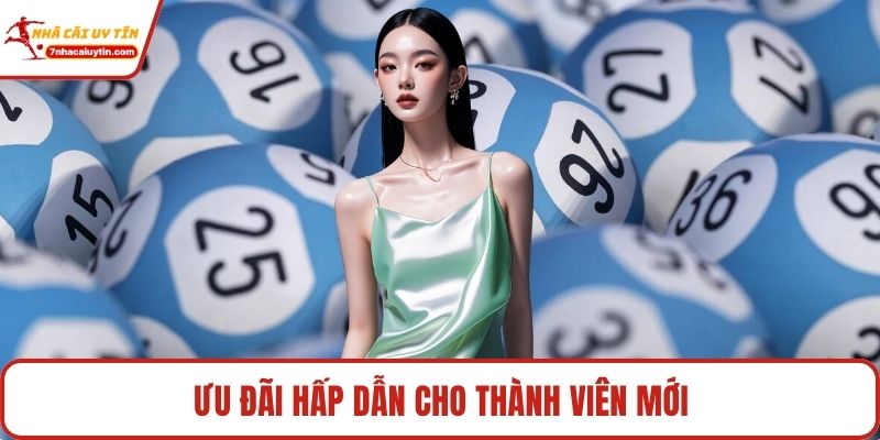 Ưu đãi hấp dẫn cho thành viên mới
