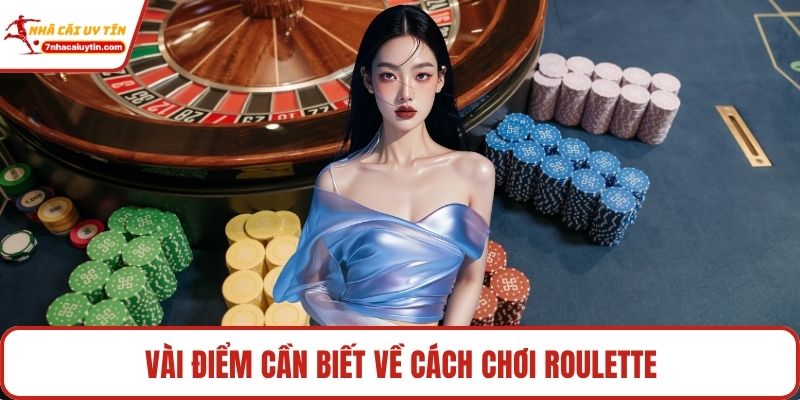 Cách Chơi Roulette - Áp Dụng Chuẩn Để Chiến Thắng Đậm 2 Vài điểm cần biết về cách chơi roulette