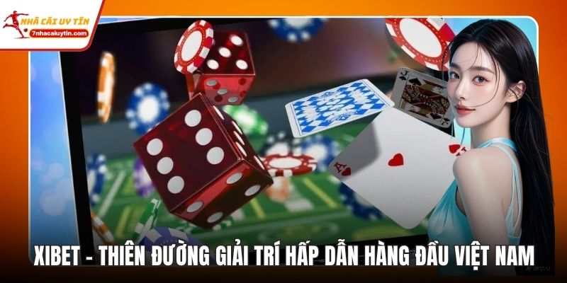 Xibet – Thiên Đường Giải Trí Hấp Dẫn Hàng Đầu Việt Nam 6 xibet